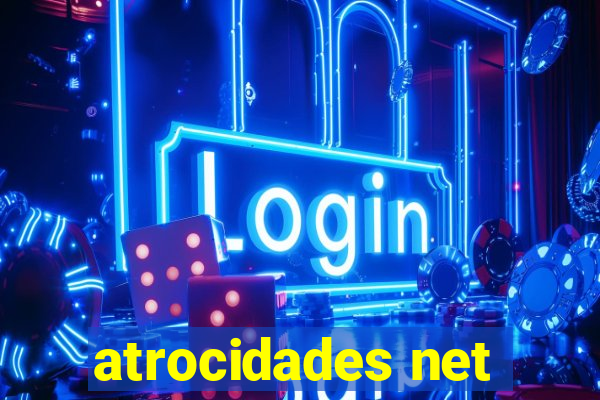 atrocidades net